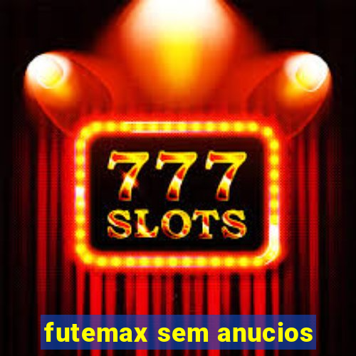 futemax sem anucios